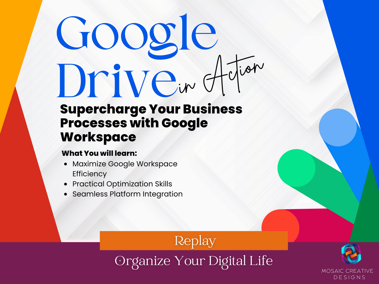 Google Drive in Action: Supercharge Your Business Processes with Google Workspace  | Mosaic Creative Designs